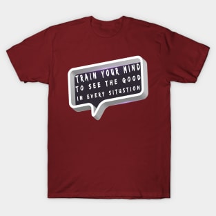 train mind good T-Shirt